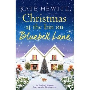 Christmas at the Inn on Bluebell Lane: An absolutely gorgeous heart-warming Chri